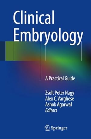 Bild des Verkufers fr Clinical Embryology : A Practical Guide zum Verkauf von AHA-BUCH GmbH