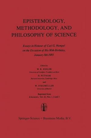 Imagen del vendedor de Epistemology, Methodology, and Philosophy of Science : Essays in Honour of Carl G. Hempel on the Occasion of His 80th Birthday, January 8th 1985 a la venta por AHA-BUCH GmbH