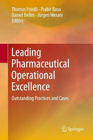 Bild des Verk�ufers f�r Leading Pharmaceutical Operational Excellence : Outstanding Practices and Cases zum Verkauf von AHA-BUCH GmbH