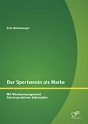 Immagine del venditore per Der Sportverein als Marke: Mit Markenmanagement Vereinsprobleme bekmpfen venduto da AHA-BUCH GmbH