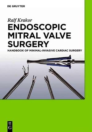 Bild des Verk�ufers f�r Endoscopic Mitral Valve Surgery : Handbook of Minimal-invasive Cardiac Surgery zum Verkauf von AHA-BUCH GmbH
