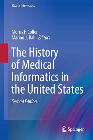 Bild des Verk�ufers f�r The History of Medical Informatics in the United States zum Verkauf von AHA-BUCH GmbH
