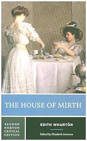 Imagen del vendedor de The House of Mirth : A Norton Critical Edition a la venta por AHA-BUCH GmbH