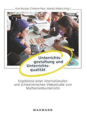 Seller image for Unterrichtsgestaltung und Unterrichtsqualit�t : Ergebnisse einer internationalen und schweizerischen Videostudie zum Mathematikunterricht for sale by AHA-BUCH GmbH