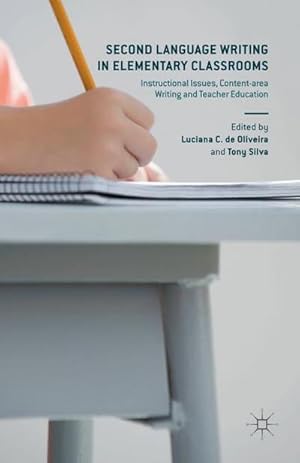 Bild des Verk�ufers f�r Second Language Writing in Elementary Classrooms : Instructional Issues, Content-area Writing and Teacher Education zum Verkauf von AHA-BUCH GmbH
