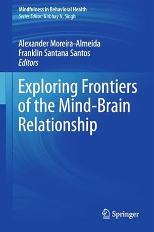 Bild des Verk�ufers f�r Exploring Frontiers of the Mind-Brain Relationship zum Verkauf von AHA-BUCH GmbH
