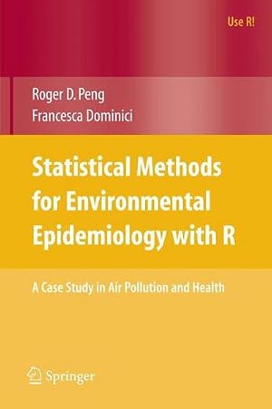 Immagine del venditore per Statistical Methods for Environmental Epidemiology with R : A Case Study in Air Pollution and Health venduto da AHA-BUCH GmbH