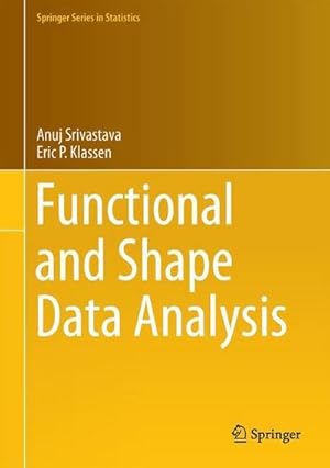 Bild des Verk�ufers f�r Functional and Shape Data Analysis zum Verkauf von AHA-BUCH GmbH