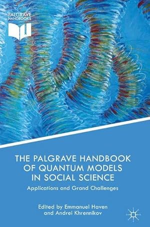 Seller image for The Palgrave Handbook of Quantum Models in Social Science : Applications and Grand Challenges for sale by AHA-BUCH GmbH