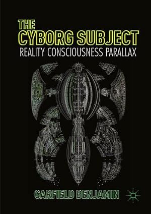 Imagen del vendedor de The Cyborg Subject : Reality, Consciousness, Parallax a la venta por AHA-BUCH GmbH