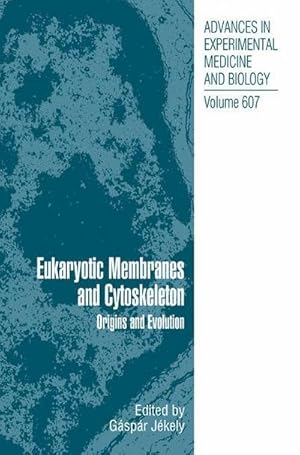 Seller image for Eukaryotic Membranes and Cytoskeleton : Origins and Evolution for sale by AHA-BUCH GmbH