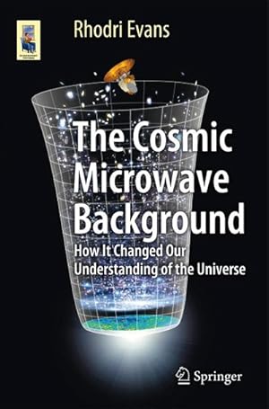 Immagine del venditore per The Cosmic Microwave Background : How It Changed Our Understanding of the Universe venduto da AHA-BUCH GmbH