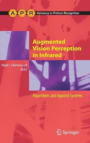 Bild des Verkufers fr Augmented Vision Perception in Infrared : Algorithms and Applied Systems zum Verkauf von AHA-BUCH GmbH