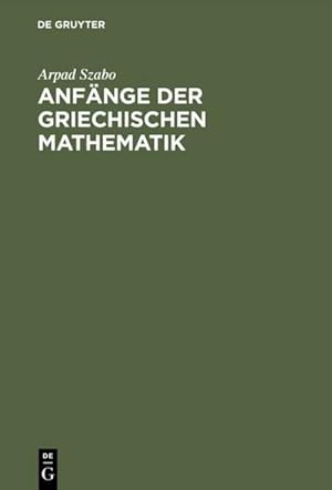 Bild des Verkufers fr Anfnge der griechischen Mathematik zum Verkauf von AHA-BUCH GmbH