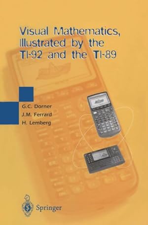 Imagen del vendedor de Visual Mathematics, Illustrated by the TI-92 and the TI-89 a la venta por AHA-BUCH GmbH