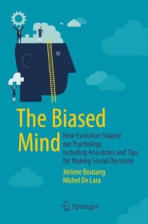 Imagen del vendedor de The Biased Mind : How Evolution Shaped our Psychology Including Anecdotes and Tips for Making Sound Decisions a la venta por AHA-BUCH GmbH