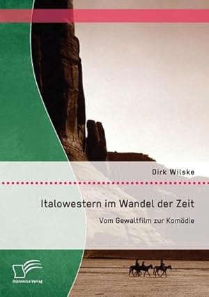 Immagine del venditore per Italowestern im Wandel der Zeit: Vom Gewaltfilm zur Komdie venduto da AHA-BUCH GmbH