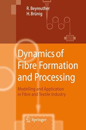 Imagen del vendedor de Dynamics of Fibre Formation and Processing : Modelling and Application in Fibre and Textile Industry a la venta por AHA-BUCH GmbH