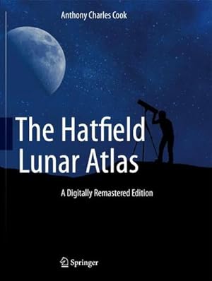 Image du vendeur pour The Hatfield Lunar Atlas : Digitally Re-Mastered Edition mis en vente par AHA-BUCH GmbH