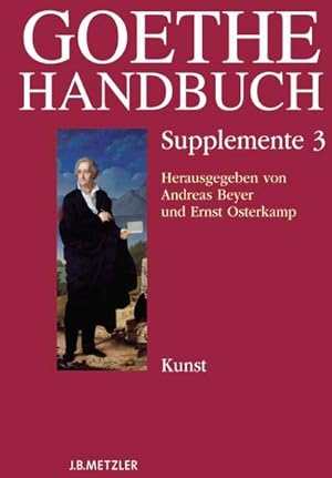 Seller image for Goethe-Handbuch Supplemente : Band 3: Kunst for sale by AHA-BUCH GmbH