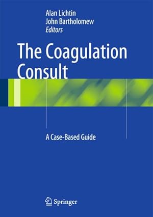 Seller image for The Coagulation Consult : A Case-Based Guide for sale by AHA-BUCH GmbH