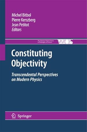 Seller image for Constituting Objectivity : Transcendental Perspectives on Modern Physics for sale by AHA-BUCH GmbH