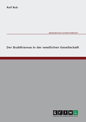 Seller image for Der Buddhismus in der westlichen Gesellschaft for sale by AHA-BUCH GmbH