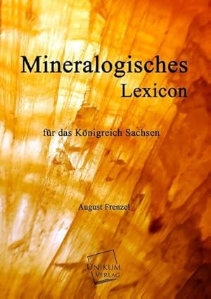 Bild des Verkufers fr Mineralogisches Lexicon : fr das Knigreich Sachsen zum Verkauf von AHA-BUCH GmbH