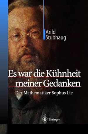 Bild des Verkufers fr Es war die Khnheit meiner Gedanken : Der Mathematiker Sophus Lie zum Verkauf von AHA-BUCH GmbH