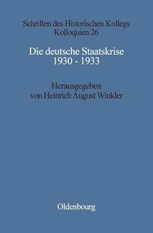 Bild des Verkufers fr Die deutsche Staatskrise 1930 - 1933 : Handlungsspielrume und Alternativen zum Verkauf von AHA-BUCH GmbH