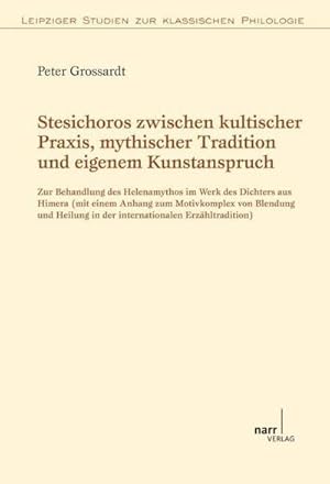 Imagen del vendedor de Stesichoros zwischen kultischer Praxis, mythischer Tradition und eigenem Kunstanspruch a la venta por AHA-BUCH GmbH