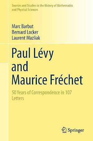 Immagine del venditore per Paul L�vy and Maurice Fr�chet : 50 Years of Correspondence in 107 Letters venduto da AHA-BUCH GmbH