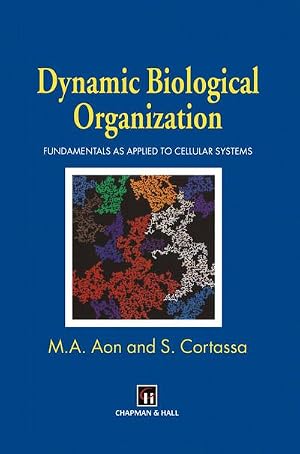 Imagen del vendedor de Dynamic Biological Organization : Fundamentals as Applied to Cellular Systems a la venta por AHA-BUCH GmbH