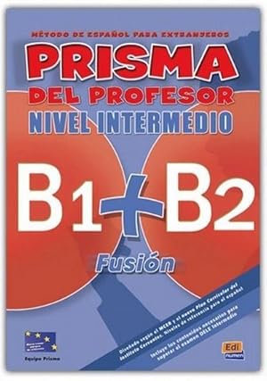 Immagine del venditore per Prisma Fusin, Mtodo de espaol para extranjeros : Nivel Intermedio, B1+B2 - Libro del profesor venduto da AHA-BUCH GmbH