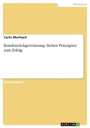 Seller image for Kundenrckgewinnung. Sieben Prinzipien zum Erfolg for sale by AHA-BUCH GmbH