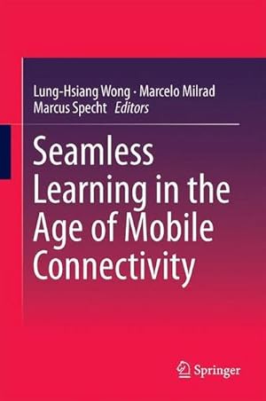 Bild des Verkufers fr Seamless Learning in the Age of Mobile Connectivity zum Verkauf von AHA-BUCH GmbH