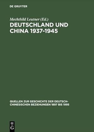 Bild des Verkufers fr Deutschland und China 19371945 : Politik - Militr - Wirtschafts - Kultur. Eine Quellensammlung zum Verkauf von AHA-BUCH GmbH