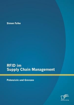 Bild des Verkufers fr RFID im Supply Chain Management: Potenziale und Grenzen zum Verkauf von AHA-BUCH GmbH