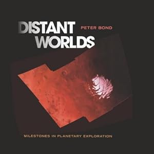 Bild des Verkufers fr Distant Worlds : Milestones in Planetary Exploration zum Verkauf von AHA-BUCH GmbH