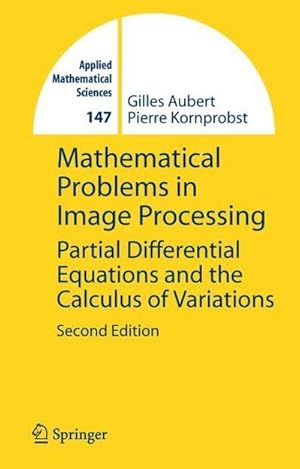 Imagen del vendedor de Mathematical Problems in Image Processing : Partial Differential Equations and the Calculus of Variations a la venta por AHA-BUCH GmbH