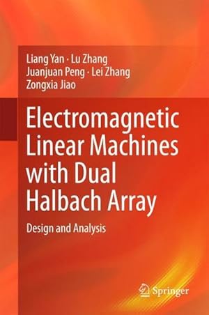 Bild des Verk�ufers f�r Electromagnetic Linear Machines with Dual Halbach Array : Design and Analysis zum Verkauf von AHA-BUCH GmbH