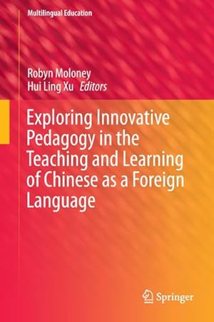 Bild des Verkufers fr Exploring Innovative Pedagogy in the Teaching and Learning of Chinese as a Foreign Language zum Verkauf von AHA-BUCH GmbH