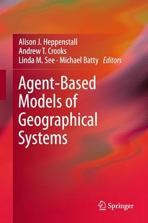 Bild des Verk�ufers f�r Agent-Based Models of Geographical Systems zum Verkauf von AHA-BUCH GmbH