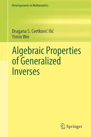 Imagen del vendedor de Algebraic Properties of Generalized Inverses a la venta por AHA-BUCH GmbH