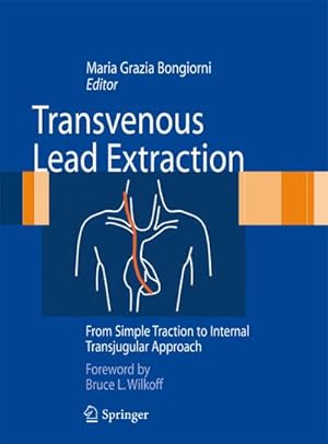 Bild des Verkufers fr Transvenous Lead Extraction : From Simple Traction to Internal Transjugular Approach zum Verkauf von AHA-BUCH GmbH
