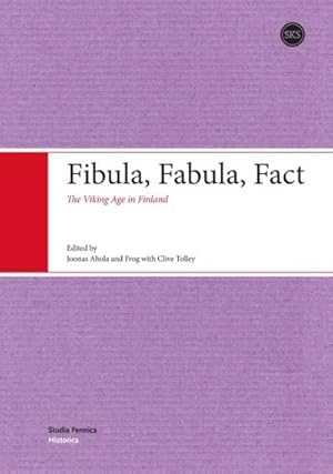 Imagen del vendedor de Fibula, Fabula, Fact : The Viking Age in Finland a la venta por AHA-BUCH GmbH