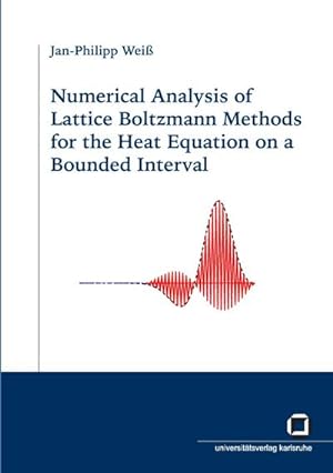 Bild des Verkufers fr Numerical analysis of Lattice Boltzmann Methods for the heat equation on a bounded interval zum Verkauf von AHA-BUCH GmbH
