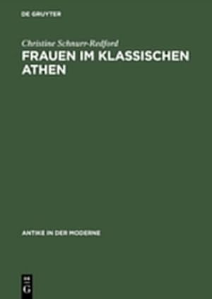 Imagen del vendedor de Frauen im klassischen Athen : Sozialer Raum und reale Bewegungsfreiheit a la venta por AHA-BUCH GmbH