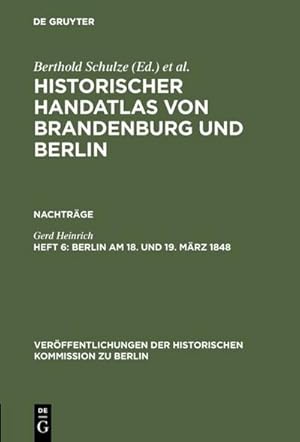 Bild des Verkufers fr Berlin am 18. und 19. Mrz 1848 : Mrzrevolution, Militraufgebot und Barrikadenkmpfe zum Verkauf von AHA-BUCH GmbH