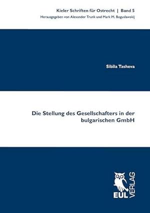 Seller image for Die Stellung des Gesellschafters in der bulgarischen GmbH : Ein Rechtsvergleich mit dem deutschen Recht for sale by AHA-BUCH GmbH